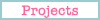 Projects